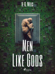 Men Like Gods - Herbert George Wells