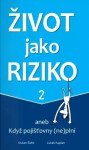 Život jako riziko 2 aneb Když pojišťovny (ne)plní - Dušan Šídlo