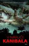 V náruči kanibala - Barbora Walterová Benešová