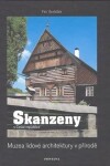 Skanzeny Muzea lidové architektury přírodě Petr Dvořáček