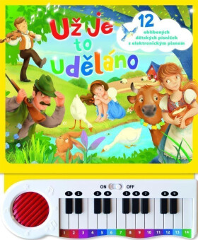 Už je to uděláno - 12 oblíbených dětských písniček s elektronickým pianem - kolektiv autorů