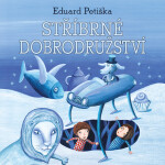 Stříbrné dobrodružství Eduard Petiška