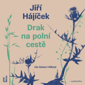 Drak na polní cestě - Jiří Hájíček - audiokniha