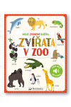 Moje zvuková knížka Zvířata zoo