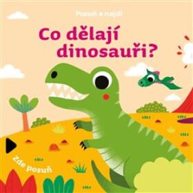 Posuň najdi: Co dělají dinosauři?