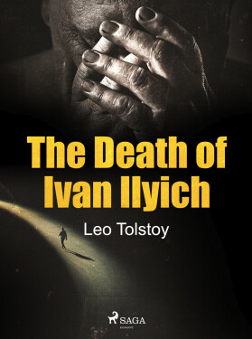 The Death of Ivan Ilyich - Leo Tolstoy