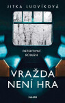 Vražda není hra, 1. vydání - Jitka Ludvíková