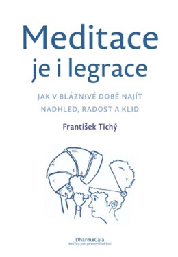 Meditace je i legrace - František Tichý