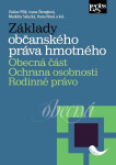 Základy občanského práva hmotného - Obecná část, Ochrana osobnosti, Rodinné právo - Václav Pilík