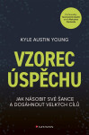 Vzorec úspěchu - Jak násobit své šance a dosáhnout velkých cílů - Austin Kyle Young