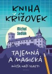 Kniha křížovek Tajemná magická místa naší vlasti Michal Sedlák