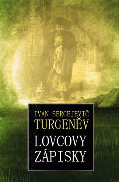 Lovcovy zápisky - Ivan Sergejevič Turgeněv