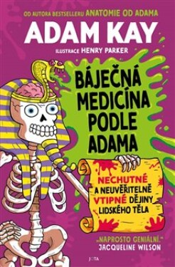 Báječná medicína podle Adama Adam Kay