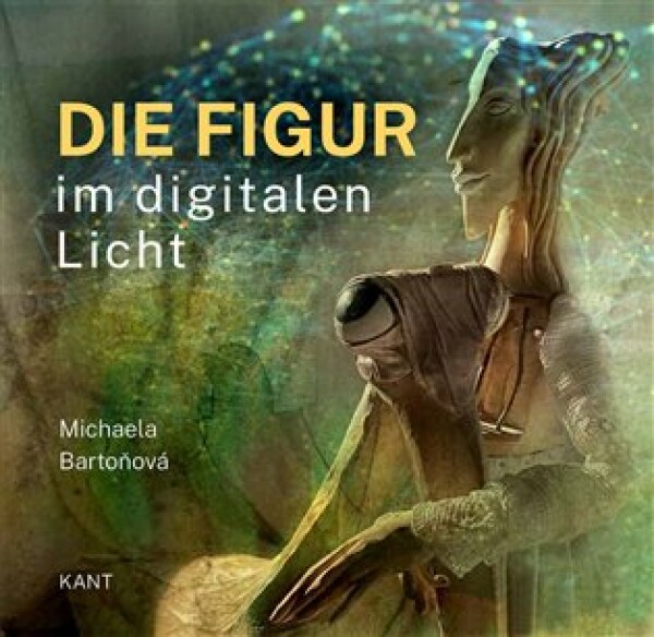 Die Figur im digitalen Licht