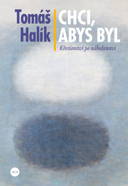 Chci, abys byl - Tomáš Halík