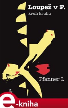 Loupež v P. - I. Pfanner e-kniha