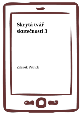 Skrytá tvář skutečnosti 3 - Zdeněk Patrick