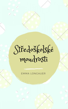 Středoškolské moudrosti - Emma Longauer