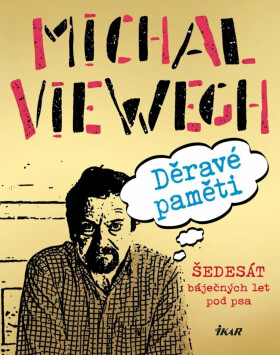 Děravé paměti - Šedesát báječných let pod psa (poškozená) - Michal Viewegh