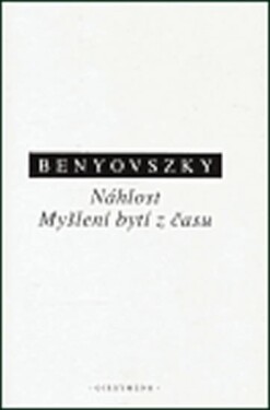 Náhlost, bytí času Ladislav Benyovszky