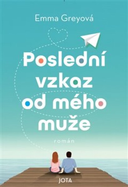 Poslední vzkaz od mého muže Petra Grey