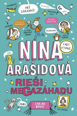 Nina Arašidová rieši megazáhadu (slovensky) - Sarah Bowie