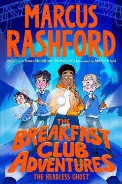 The Breakfast Club Adventures: The Headless Ghost - Marcus Rashford