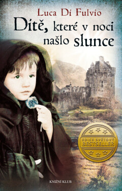 Dítě, které v noci našlo slunce - Luca Di Fulvio