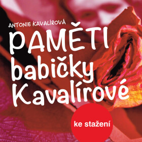 Paměti babičky Kavalírové - Antonie Kavalírová - audiokniha