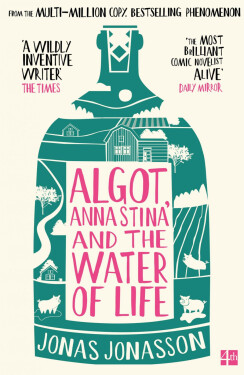 Algot, Anna Stina and the Water of Life - Jonas Jonasson