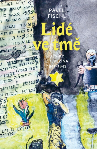 Lidé ve tmě - Deníky 1941-1943 - Pavel Fischl