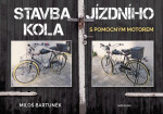 Stavba jízdního kola s motorem - Miloš Bartuněk