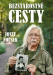 Bezstarostné cesty Josef Fousek