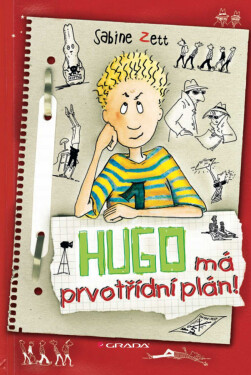 Hugo má prvotřídní plán! - Sabine Zett, Krause Ute