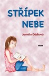 Střípek nebe Jarmila Dědková