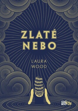 Zlaté nebo - Laura Wood