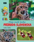 Moja malá kniha Príroda Slovenska - Ľubor Čačko