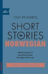 Short Stories in Norwegian for Beginners : Read for pleasure at your level, expand your vocabulary and learn Norwegian the fun way! - Olly Richards