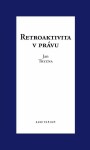 Retroaktivita v právu - Jan Tryzna