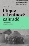 Utopie Leninově zahradě Lukáš Onderčanin