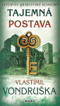 Tajemná postava - Letopisy královské komory - Vlastimil Vondruška