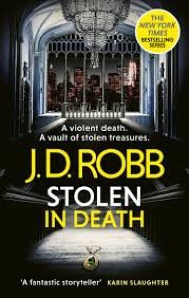 Stolen in Death: An Eve Dallas thriller (In Death 62) - J. D. Robb