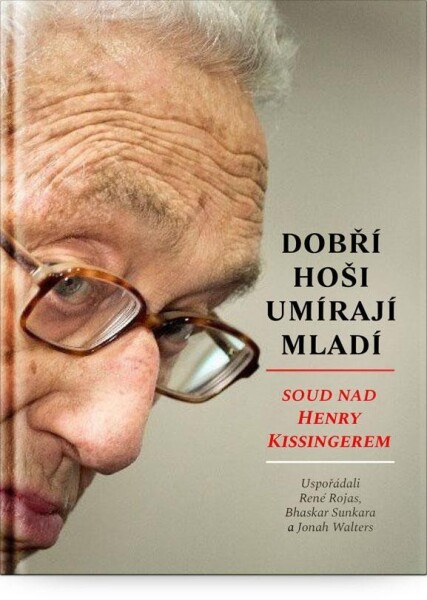 Dobří hoši umírají mladí - Soud nad Henry Kissingerem - René Rojas