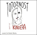 Totožnost - CDmp3 (Čte Radúz Mácha) - Milan Kundera