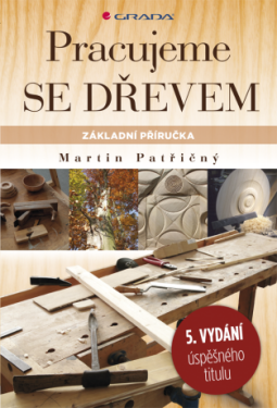 Pracujeme se dřevem - Martin Patřičný - e-kniha