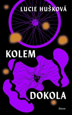 Kolem dokola - s podpisem autora - Lucie Huškova