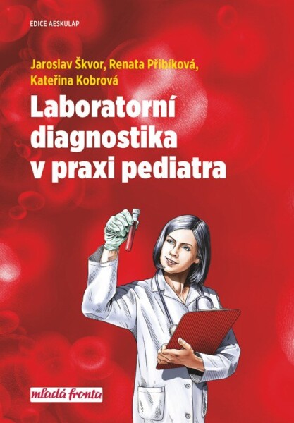 Laboratorní diagnostika praxi pediatra Jaroslav Škvor,