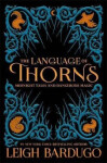 The Language of Thorns : Midnight Tales and Dangerous Magic, 1. vydání - Leigh Bardugo