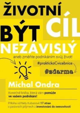 Životní cíl: být NEZÁVISLÝ aneb změňte podnikáním svůj život! - Michal Ondra - e-kniha