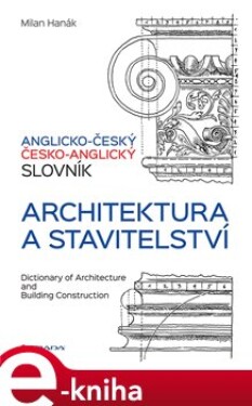 Anglicko-český a česko-anglický slovník - architektura a stavitelství - Milan Hanák e-kniha